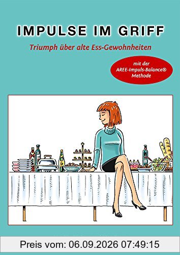 IMPULSE IM GRIFF - Triumph über alte Ess-Gewohnheiten