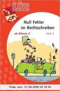 LÜK Rechtschreibung: LÜK, Übungshefte, Rechtschreibung: Übungen und Hilfen zur Vermeidung häufiger Rechtschreibfehler ab Klasse 3: HEFT 2
