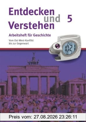 Entdecken und Verstehen - Arbeitshefte - Allgemeine Ausgabe: Heft 5 - Vom Ost-West-Konflikt bis zur Gegenwart: Arbeitsheft mit Lösungsheft
