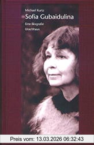 Michael Kurtz Sofia Gubaidulina. Eine Biographie