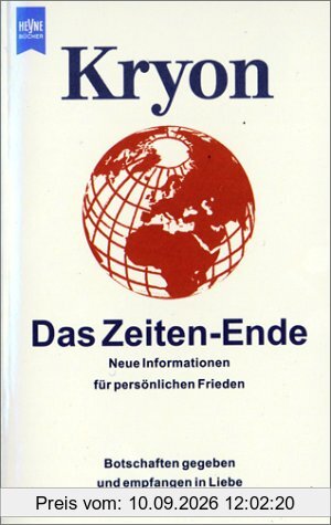 Kryon - Das Zeiten-Ende. Neue Informationen für persönlichen Frieden. Botschaften gegeben und empfangen in Liebe