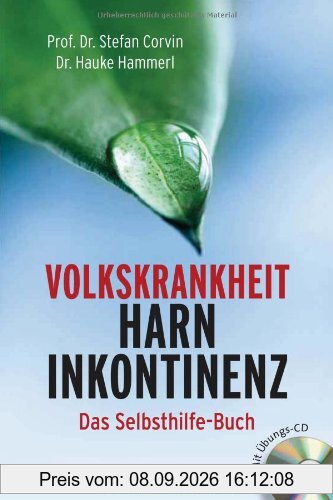 Volkskrankheit Harninkontinenz. Das Selbsthilfe-Buch: Mit Übungs-CD