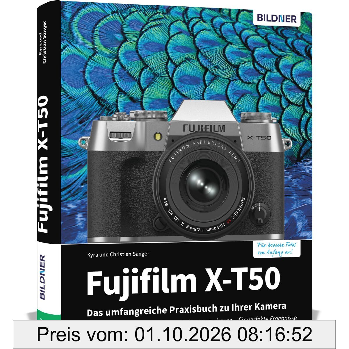 Fujifilm X-T50: Das umfangreiche Praxisbuch zu Ihrer Kamera!