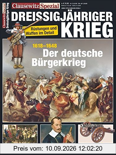 Clausewitz Spezial 13. Der 30-jährige Krieg. Deutschlands Urkatastrophe