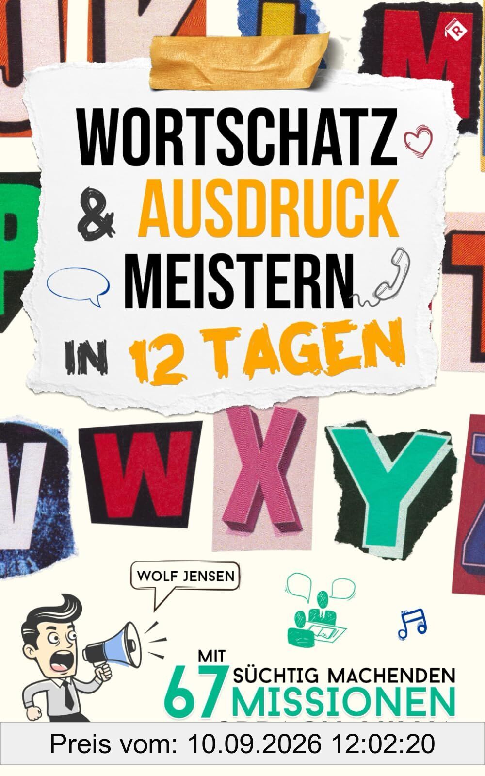 Wortschatz und Ausdruck meistern in 12 Tagen: Mit 67 süchtig machenden Missionen zum Sprach-Ninja