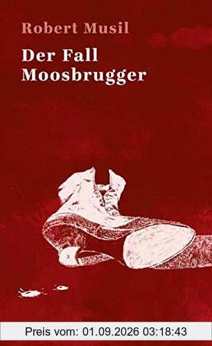 Der Fall Moosbrugger (Steidl Nocturnes)