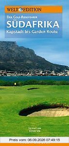 Welt Edition Holiday GolfGuide Südafrika: Die schönsten Golfplätze von Kapstadt bis zur Garden Route