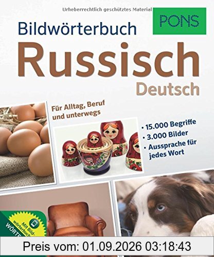 PONS Bildwörterbuch Russisch: 15.000 Begriffe und Redewendungen in 3.000 topaktuellen Bildern für Alltag, Beruf und unterwegs.