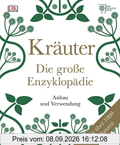 Kräuter - Die große Enzyklopädie: Anbau und Verwendung. Mit über 1.000 Pflanzen