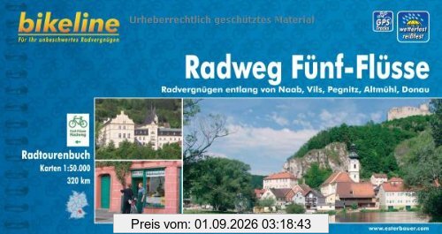 Bikeline Radtourenbuch: Radatlas Fünf Flüsse: Radvergnügen entlang von Naab, Vils, Pegnitz, Altmühl, Donau; wetterfest/reißfest