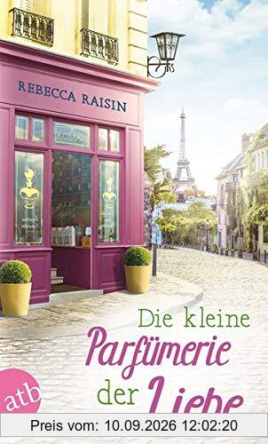 Die kleine Parfümerie der Liebe: Roman (Paris Love, Band 3)