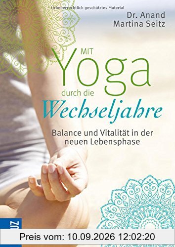 Mit Yoga durch die Wechseljahre: Balance und Vitalität in der neuen Lebensphase