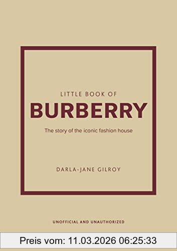Darla-Jane Gilroy Little Book Of Burberry, The Story Of The Iconic Fashion House (Little Books Of Fashion)
