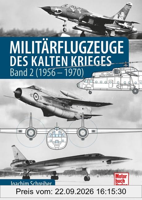 Militärflugzeuge des Kalten Krieges: Band 2 (1956 - 1970)