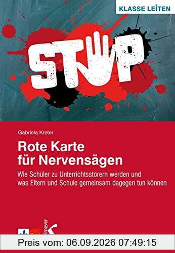 Rote Karte für Nervensägen: Wie Schüler zu Unterrichtsstörern werden und was Eltern und Schule gemeinsam dagegen tun können