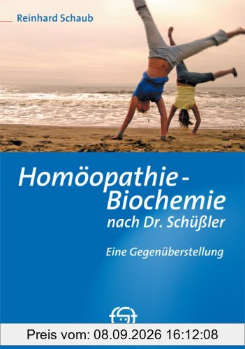 Homöopathie - Biochemie nach Dr. Schüßler: Eine Gegenüberstellung