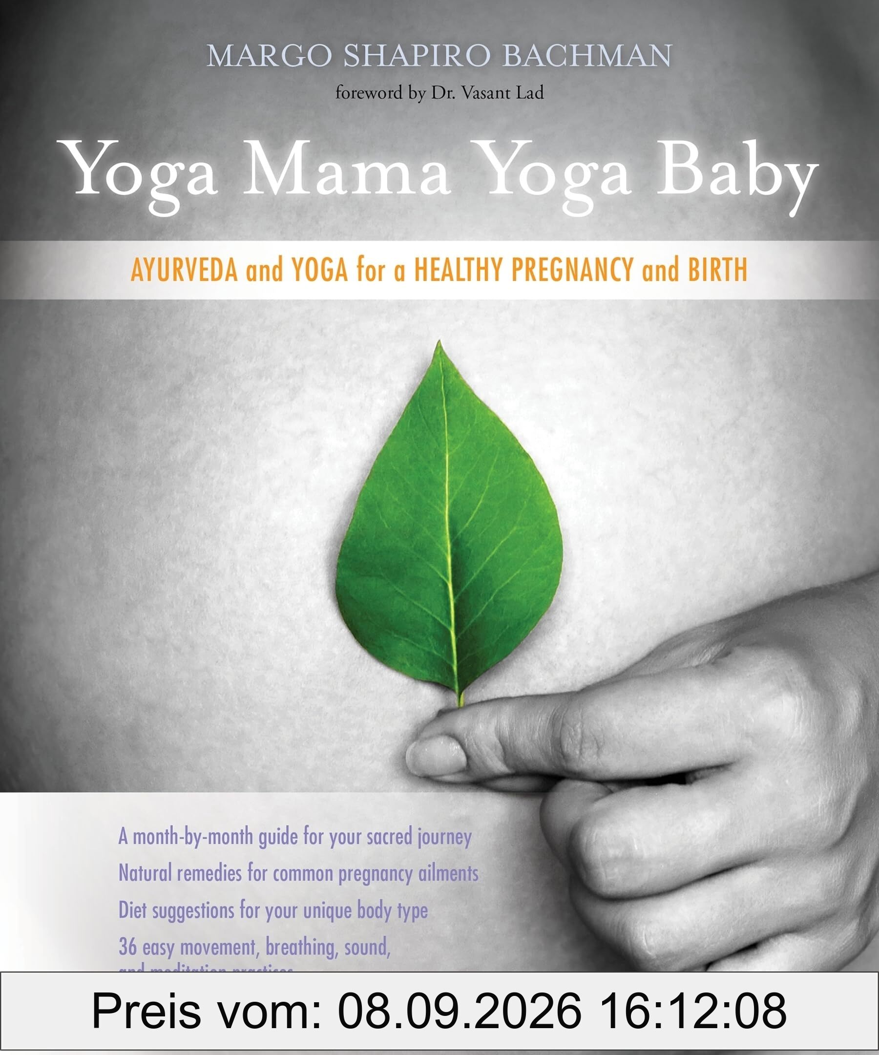 Yoga Mama, Yoga Baby: Ayurveda and Yoga for a Healthy Pregnancy and Birth