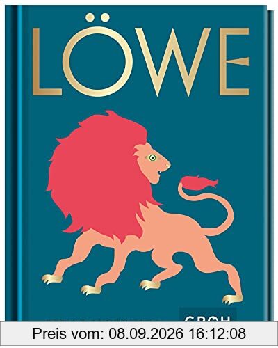 Löwe: Ein edles Geschenkbuch über die Kraft der Astrologie (Sternzeichen-Bücher zum Verschenken)