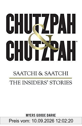 Chutzpah & Chutzpah: Saatchi & Saatchi: The Insiders' Stories