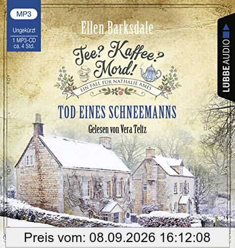 Tee? Kaffee? Mord! - Tod eines Schneemanns: Teil 06. Ungekürzt. (Nathalie Ames ermittelt, Band 6)
