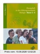 Bildungsstandards Biologie Klasse 5-6. Übungsheft. (Lernmaterialien)