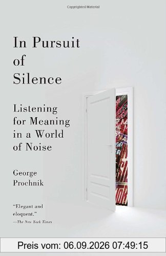 In Pursuit of Silence: Listening for Meaning in a World of Noise