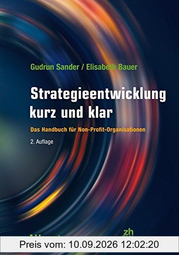 Strategieentwicklung kurz und klar: Das Handbuch für Non-Profit-Organisationen