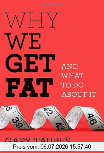 Gary Taubes Why We Get Fat, And What To Do About It (Borzoi Books) (RoughCut)