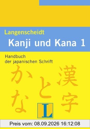 Kanji und Kana 1: Handbuch der japanischen Schrift