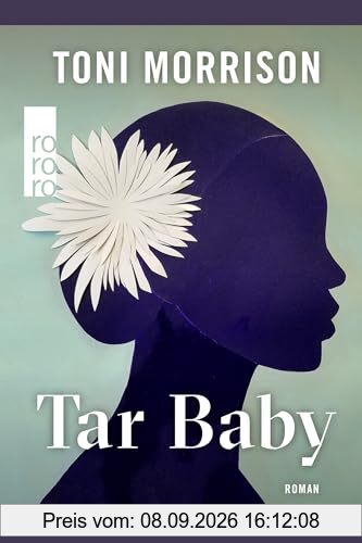 Tar Baby: Mit einem Vorwort der Autorin. Sprachlich überarbeitet und aktualisiert von Marion Kraft
