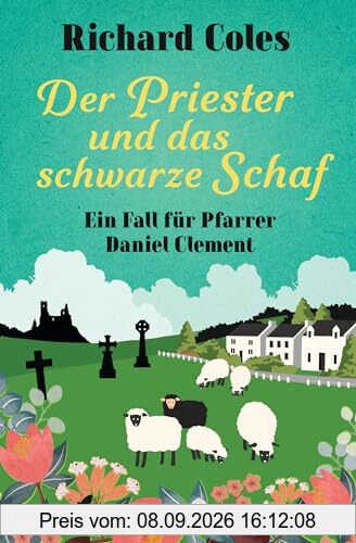 Der Priester und das schwarze Schaf: Ein Fall für Pfarrer Daniel Clement (Richard Coles, Ein Fall für Pfarrer Daniel Clement, Band 2)