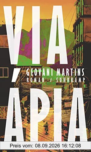 Via Ápia: Roman | Eine Geschichte von Träumen und Albträumen in Rios Favela Rocinha