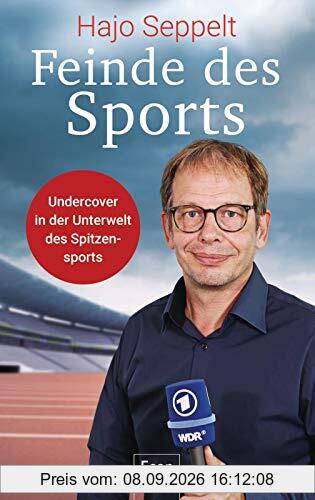 Feinde des Sports: Undercover in der Unterwelt des Spitzensports