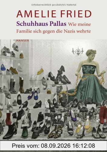 Schuhhaus Pallas. Wie meine Familie sich gegen die Nazis wehrte