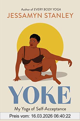 Jessamyn Stanley Yoke, My Yoga Of Self-Acceptance