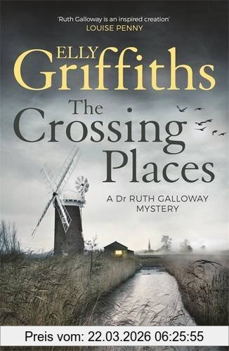 Elly Griffiths The Crossing Places, A Case For Ruth Galloway (The Dr Ruth Galloway Mysteries)