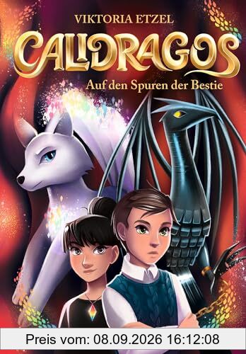 Calidragos 2. Auf den Spuren der Bestie: Ein magisches und actionreiches Tierwandler-Fantasy-Abenteuer für Kinder ab 10 Jahren