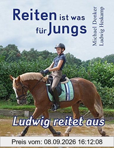 Reiten ist was für Jungs: Ludwig reitet aus