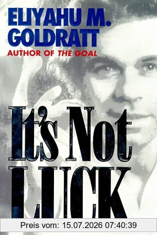 Goldratt, Eliyahu M. It's Not Luck