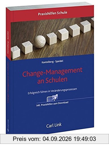 Change-Management an Schulen: Erfolgreich führen in Veränderungsprozessen (Praxishilfen Schule)