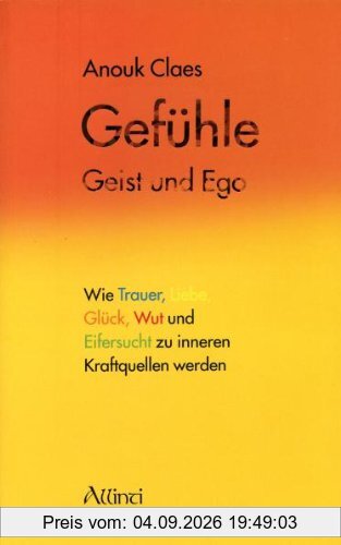Gefühle, Geist und Ego