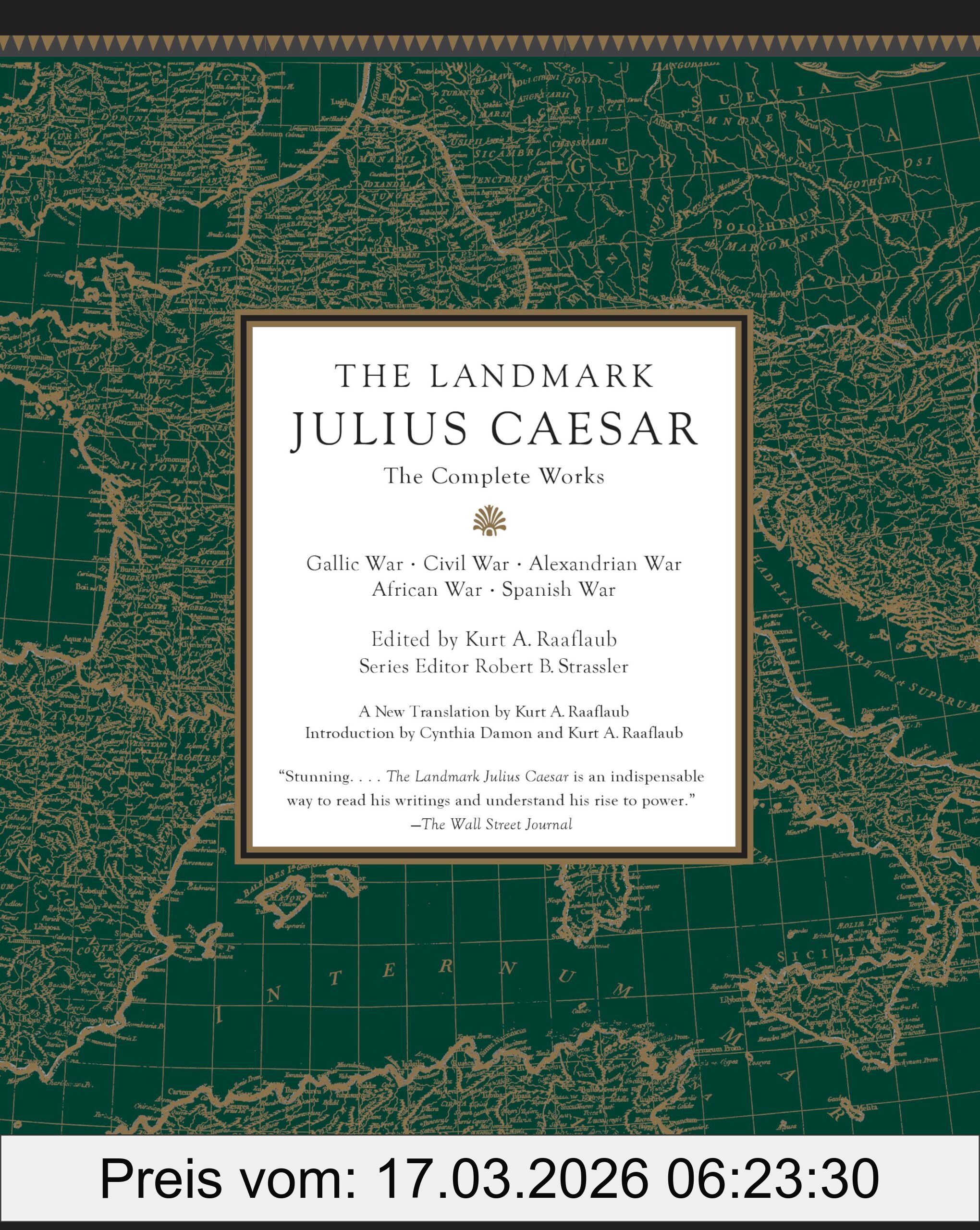 unbekannt The Landmark Julius Caesar, The Complete Works, Gallic War, Civil War, Alexandrian War, African War, And Spanish War (Landmark Series)