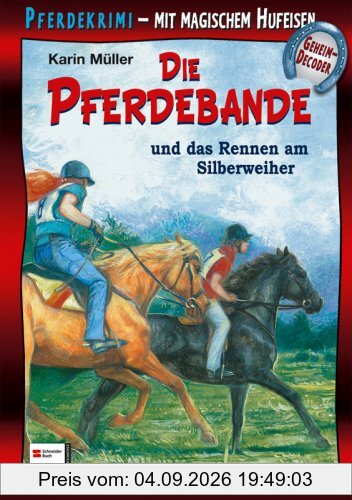 Die Pferdebande und das Rennen am Silberweiher: Pferdekrimi - mit magischem Hufeisen