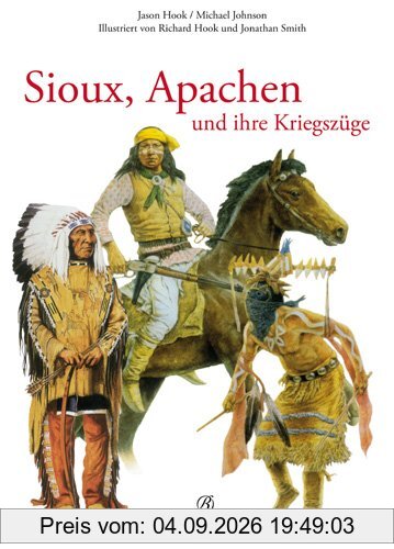 Sioux, Apachen und ihre Kriegszüge