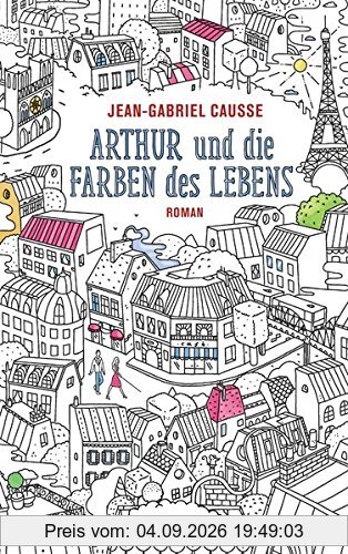 Arthur und die Farben des Lebens: Roman