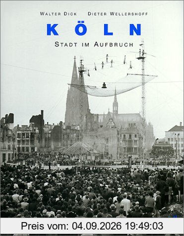 Köln - Stadt im Aufbruch
