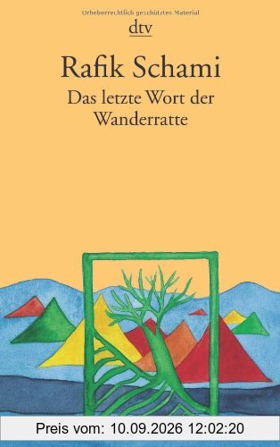 Das letzte Wort der Wanderratte: Märchen, Fabeln & phantastische Geschichten: Märchen, Fabeln und phantastische Geschichten