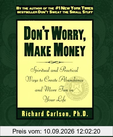 Don't Worry, Make Money: Spiritual & Practical Ways to Create Abundance andMore Fun in Your Life