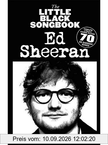 The Little Black Songbook of Ed Sheeran (Book): Songbook für Klavier, Gesang, Gitarre