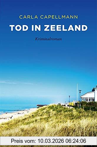 Carla Capellmann Tod In Zeeland, Kriminalroman (Sehnsuchtsorte)